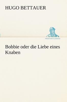 Bobbie oder die Liebe eines Knaben