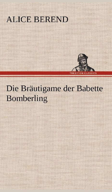 Die Bräutigame der Babette Bomberling