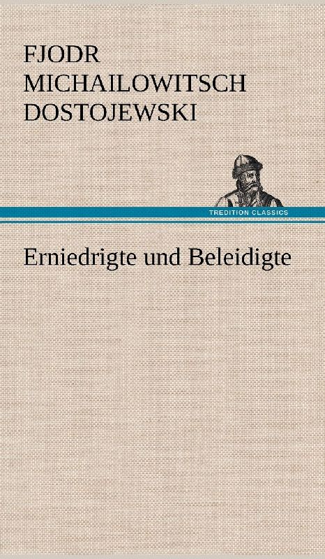Erniedrigte und Beleidigte