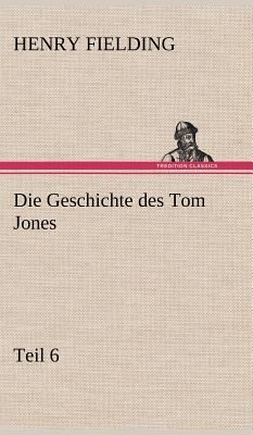Die Geschichte des Tom Jones, Teil 6