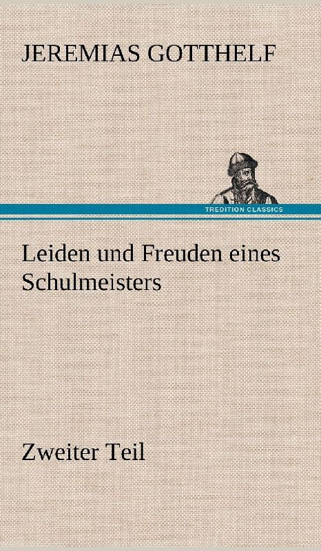 Leiden und Freuden eines Schulmeisters - Zweiter Teil