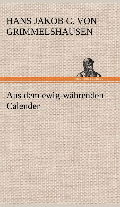 Aus dem ewig-währenden Calender
