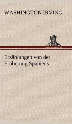 Erzählungen von der Eroberung Spaniens