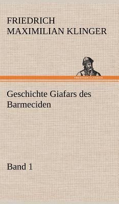 Geschichte Giafars des Barmeciden - Band 1