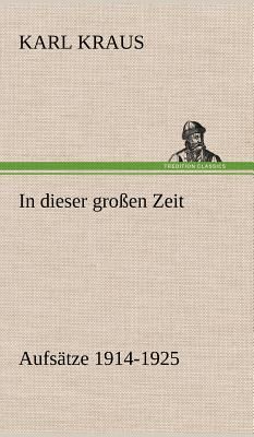 In dieser großen Zeit - Aufsätze 1914-1925