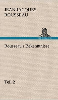 Rousseau's Bekenntnisse, Teil 2