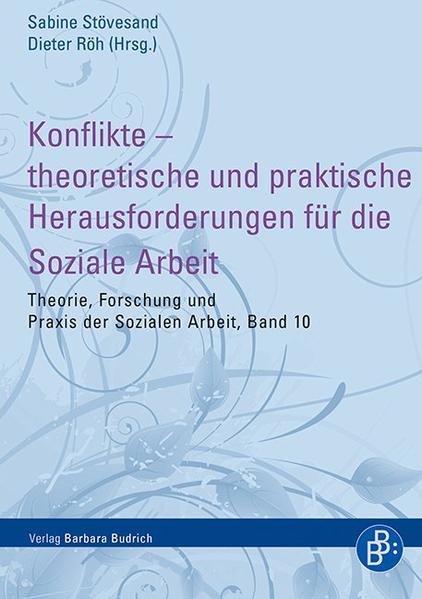 Konflikte – theoretische und praktische Herausforderungen für die Soziale Arbeit
