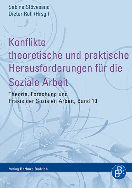 Konflikte – theoretische und praktische Herausforderungen für die Soziale Arbeit
