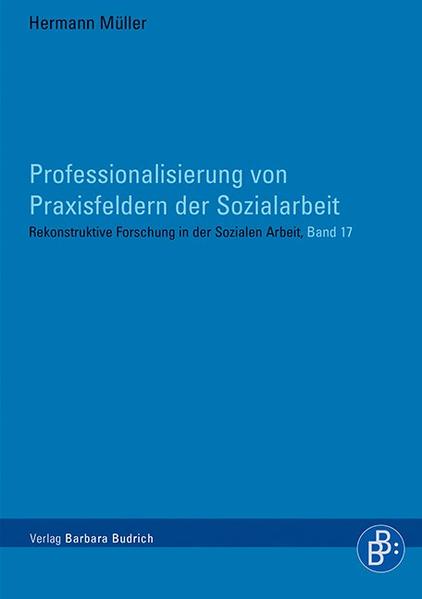 Professionalisierung von Praxisfeldern der Sozialarbeit