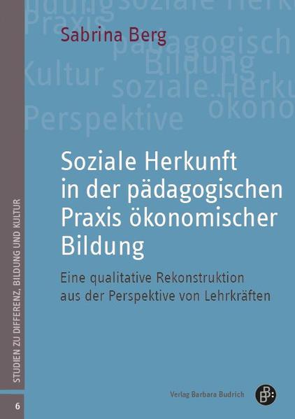 Soziale Herkunft in der pädagogischen Praxis ökonomischer Bildung