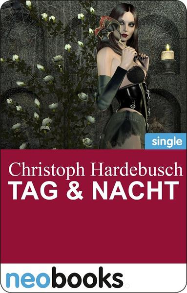 Tag & Nacht (neobooks Singles)