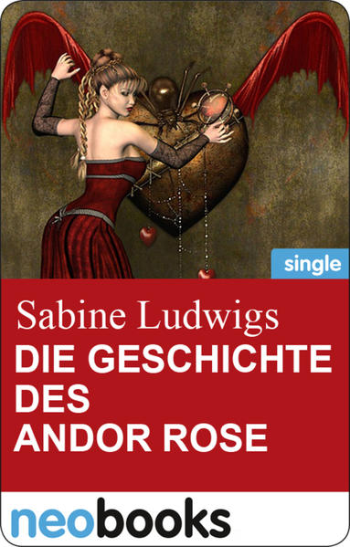 Die Geschichte des Andor Rose (neobooks Singles)