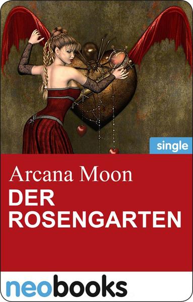 Der Rosengarten (neobooks Singles)
