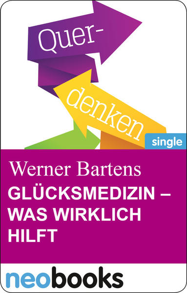 Glücksmedizin – was wirklich hilft