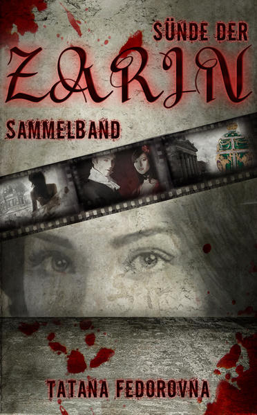Sünde der Zarin. Sammelband: Geheimnisse + Racheengel + Das Fabergé-Ei 