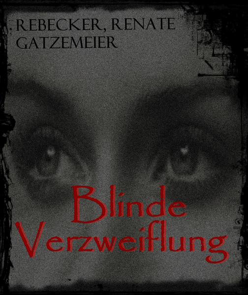 Blinde Verzweiflung