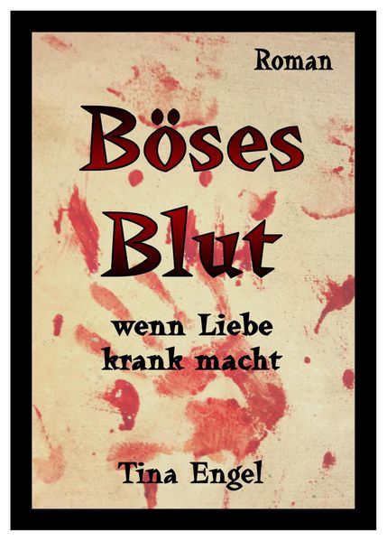 Böses Blut - wenn Liebe krank macht