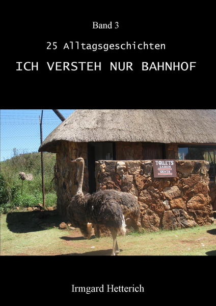 25 Alltagsgeschichten - ICH VERSTEH NUR BAHNHOF
