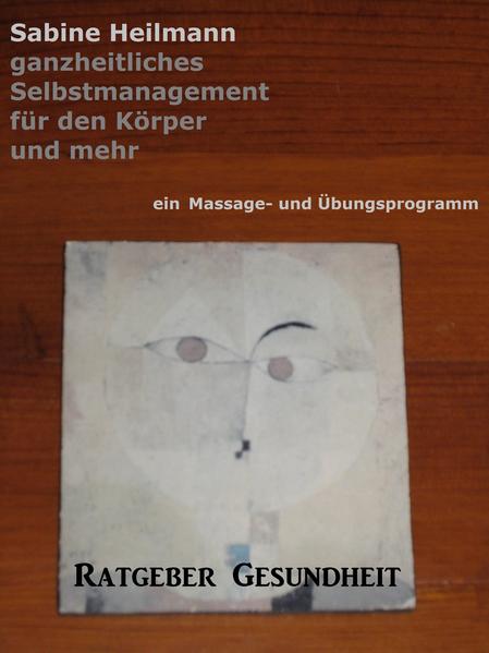 Ganzheitliches Selbstmanagement für den Körper und mehr