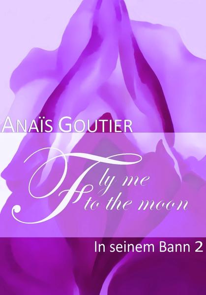 Fly Me To The Moon - In seinem Bann 2