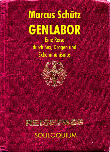 Genlabor - Eine Reise durch Sex, Drogen und Exkommunismus