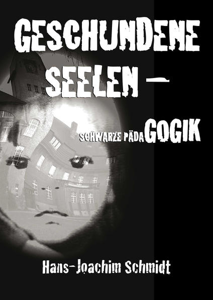 Geschundene Seelen - Schwarze Pädagogik
