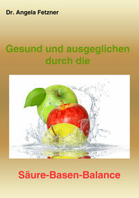 Gesund und ausgeglichen durch die Säure-Basen-Balance