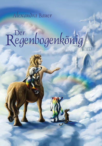 Der Regenbogenkönig - LESEPROBE