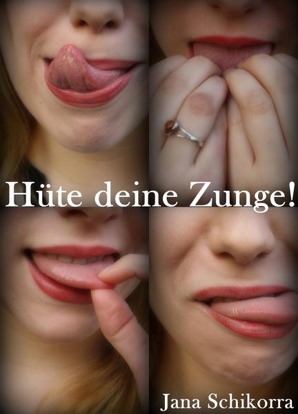 Hüte deine Zunge!