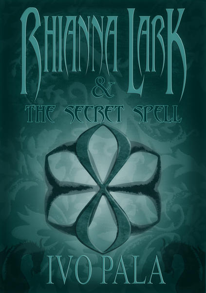 Rhianna Lark and the Secret Spell