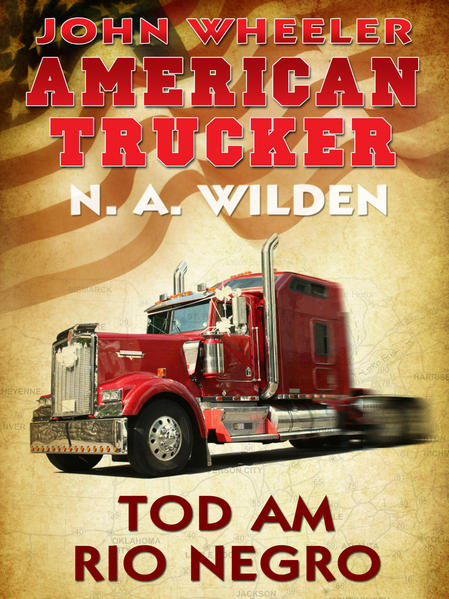 John Wheeler - American Trucker: Tod am Rio Negro