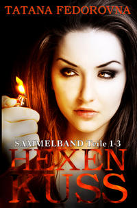 Hexen Kuss. Liebes-Zauber + Werwolf-Fluch + Vollmond-Vampire