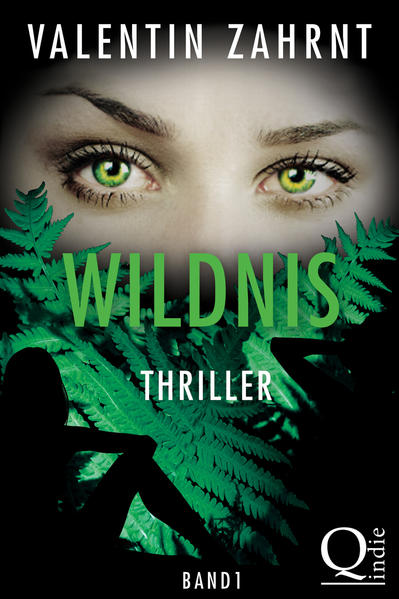 Wildnis: Thriller - Band 1 der Trilogie