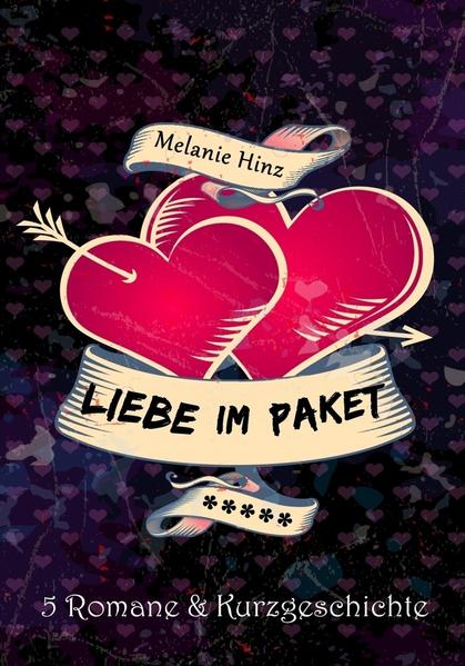 Liebe im Paket - 5 Romane + Kurzgeschichte