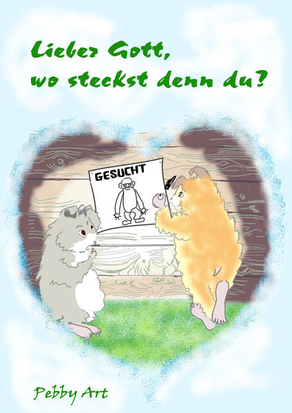 Lieber Gott, wo steckst denn du?