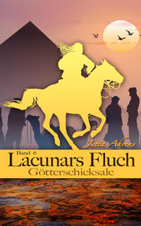 Lacunars Fluch, Teil 6: Götterschicksale