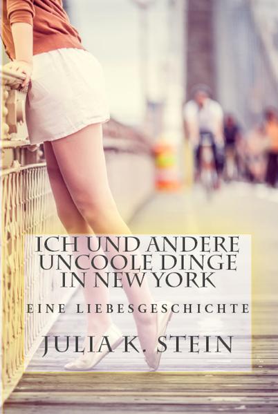 Ich und andere uncoole Dinge in New York