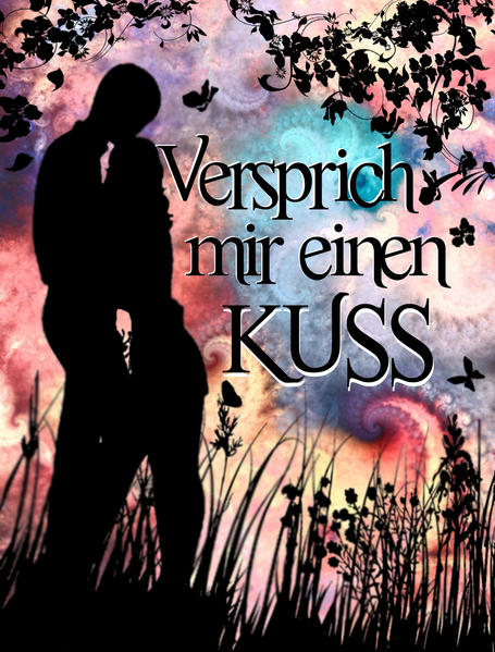 Versprich mir einen Kuss