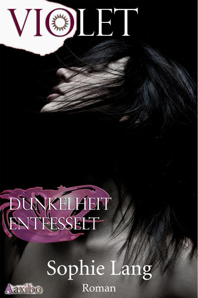 Violet - Dunkelheit / Entfesselt - Buch 4-5