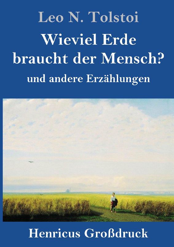 Wieviel Erde braucht der Mensch? (Großdruck)