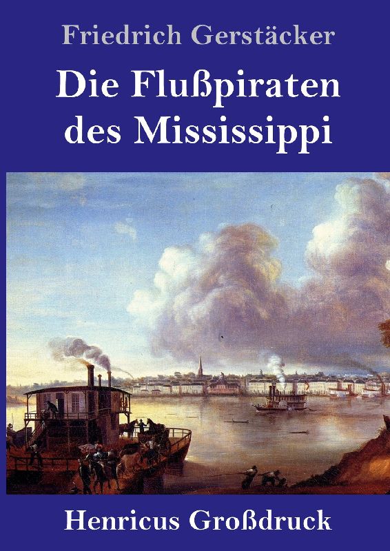 Die Flußpiraten des Mississippi (Großdruck)