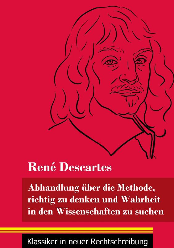 Abhandlung über die Methode, richtig zu denken und Wahrheit in den Wissenschaften zu suchen