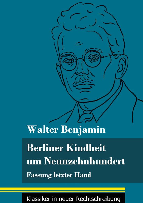 Berliner Kindheit um Neunzehnhundert