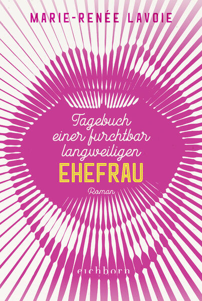 Tagebuch einer furchtbar langweiligen Ehefrau