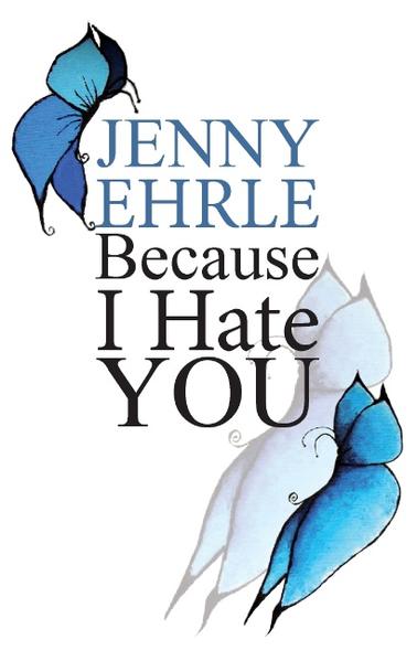 Because I hate you