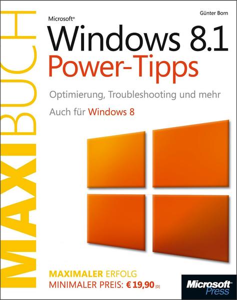 Microsoft Windows 8.1 Power-Tipps - Das Maxibuch. Auch für Windows 8.