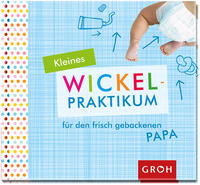Kleines Wickelpraktikum für den frischgebackenen Papa