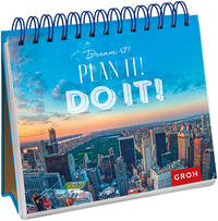 Dream it! Plan it! Do it!