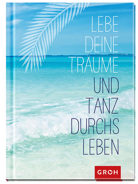 Lebe deine Träume und tanz durchs Leben