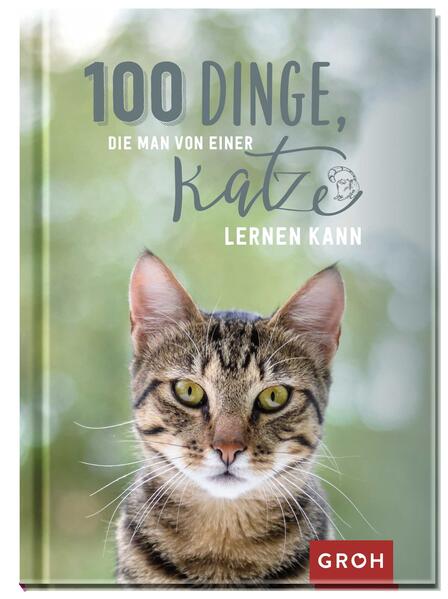 100 Dinge, die man von einer Katze lernen kann